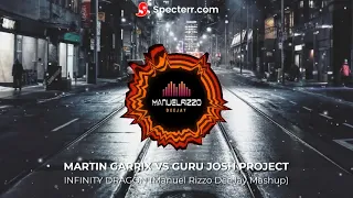 Martin Garrix & Matisse & Sadko VS Guru Josh Project - Infinity Dragon (Manuel Rizzo DeeJay Mashup)