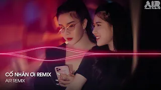 MIXTAPE 2022 ♫ CỐ NHÂN ƠI REMIX, EM ĐAU RỒI ĐẤY ANH VỪA LÒNG CHƯA - BXH REMIX TIK TOK 2022