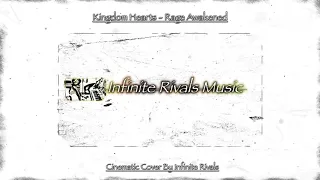 Kingdom Hearts - Rage Awakened (Cinematic Cover By Infinite Rivals) (1000 SubsSpecial Part I)