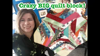 Crazy BIG quilt block | Scrap Block | Use Scraps | Fast Sewing