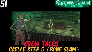 Gaelle Step 5 {Bone Slam} - Shadow Gambit the Cursed Crew (Legend)