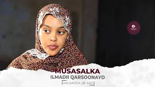 MUSASALKA ILMADII QARSOONAYD� XALQADDA 28 AAD