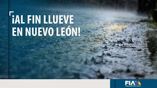 ¡LLUEVE EN NUEVO LEÓN! Sirvieron las plegarias y el bombardeo de nubes