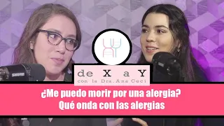 De X a Y / E23 / Me puedo morir por una alergia? Qué onda con las alergias con la Dra. Edmedt Fest