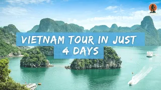 Vietnam 4 Day Itinerary: From Hanoi to Halong Bay and Beyond