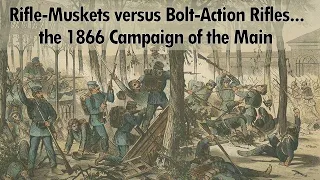 When the Rifle-Musket beat the Prussian Needle Gun (well, almost…) — the 1866 Campaign of the Main