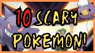 The SCARIEST Pokemon!? Top 10 Scary Pokemon Pokedex Entries!