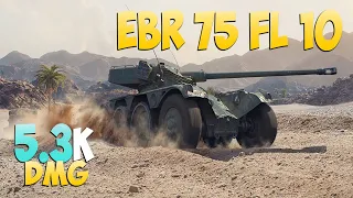 EBR 75 FL 10 - 6 Kills 5.3K DMG - Nice! - World Of Tanks