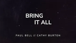 Bring it all |  Paul Bell feat. Cathy Burton | Official Lyric Video