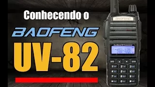 Conhecendo o Rádio Baofeng UV-82