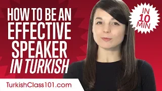 How to Be an Effective Turkish Speaker in 10 Minutes