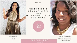 #152 Therapist & Doula:  Let's talk Motherhood & Business (Guest: Anita)