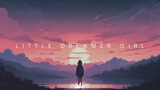 Little Dreamer Girl | Beautiful Chill Music Mix