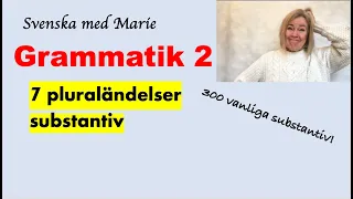 Pluraländelser på svenska substantiv -  Svensk grammatik med Marie