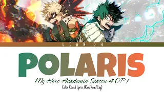 My Hero Academia S4 OP1 - ''Polaris'' - Color Coded Lyrics