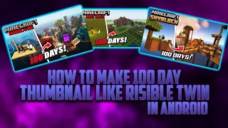 How To Make 100 days Minecraft videos thumbnail like @RisibleTwins and @MaihuMogambo and other
