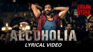 Alcoholia (Lyrics) - Vikram Vedha | Hrithik Roshan , Saif Ali Khan