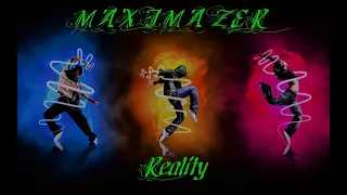 MAXIMAZER - Reality