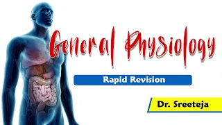 General Physiology Rapid Revision By Dr Sree Teja : Physiology USMLE Step 1