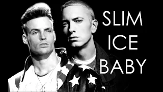 Slim Shady/ Vanilla Ice - Slim Ice Baby [[VANILLA ICE/ EMINEM MASHUP]]