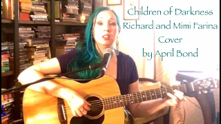 Children of Darkness Cover|RICHARD AND MIMI FARINA|April Bond|Folk Song 1960s|Relevant for Our Time