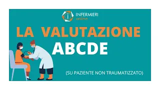 COME VALUTARE UN PAZIENTE? LA VALUTAZIONE ABCDE su paziente non traumatizzato | INFERMIERI Online