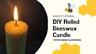DIY Rolled Beeswax Candle with dried lavender / How to roll a beeswax candle