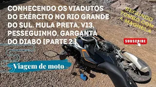 VIAGEM PELOS VIADUTOS DO EXÉRCITO DE CB500X! PESSEGUINHO, ESTAÇÃO, V13, GARGANTA DO DIABO [PARTE 2]