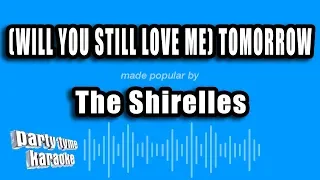 The Shirelles - (Will You Still Love Me) Tomorrow (Karaoke Version)