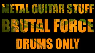 Metal Drums Only - Drum Backing Track (Brutal Force) 80 BPM