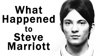 What happened to "The Small Faces" STEVE MARRIOTT?