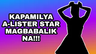KAPAMILYA A-LISTER STAR MAGBABALIK NA SA ABS-CBN PROGRAM! ABS-CBN FANS MAY REACTION AT EXCITED NA!