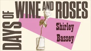 Shirley Bassey    Days of Wine and Roses    +   lyrics