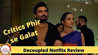 Decoupled Review @Netflix || R Madhavan Surveen Chawla  ||Just a Nerdy View
