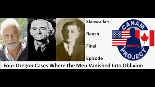 Missing 411- Skinwalker Ranch- Final Episode, 4 Missing Person Cases From Oregon That Are Unsolved.