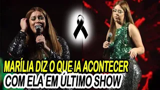 😭MARÍLIA REVELA O QUE IRIA ACONTECER COM ELA EM SEU ÚLTIMO SHOW E CHOCA FÃS