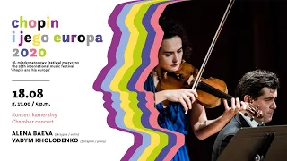 Alena Baeva, Vadym Kholodenko |  16th International Music Festival „Chopin and his Europe”
