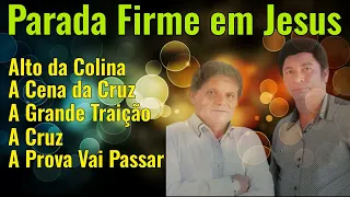 Parada Firme em Jesus as Melhores