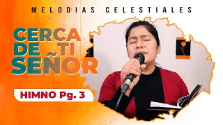 Cerca de ti, Señor l Olam Shadai I Melodías Celestiales (Himno)