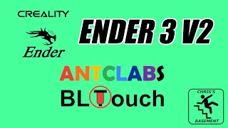 Ender 3 V2 -Auto Bed Leveling - BL Touch - 2022 - Chris's Basement