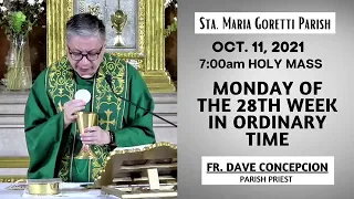 Oct. 11, 2021 | Rosary and 7:00am Holy Mass on Monday of the 28th Week in Ordinary Time