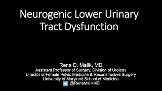 Neurogenic Lower Urinary Tract Dysfunction - EMPIRE Urology Lecture Series