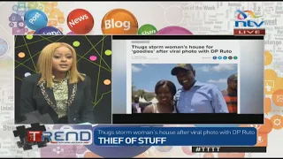 Thugs storm woman's house after viral photo with DP Ruto | #TTTT