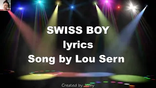 SWISS BOY  (Lyrics) - LOU SERN