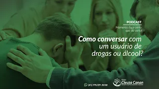 Como conversar com um dependente químico?