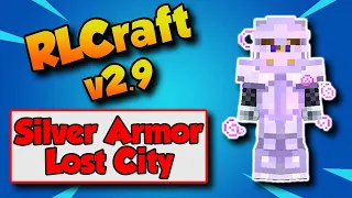 RLCraft 2.9 Lost City Silver Armor Build 💀 How To Survive Lost Cities in RLCraft 2.9