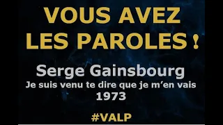 Serge Gainsbourg -  Je suis venu te dire que je m'en vais -  Paroles lyrics  - VALP