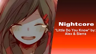 Nightcore - Little Do You Know (Alex & Sierra) || Lyrics