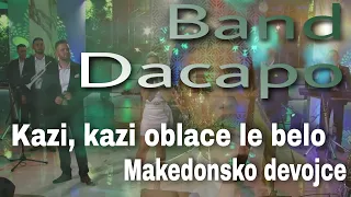 Kazi kazi oblace le belo | Makedonsko devojce | Dacapo Band | LIVE Cover 2021 ||