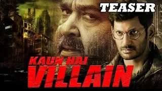 Kaun Hai Villain (Villain) 2018 Official Teaser | Vishal, Mohanlal, Hansika, Srikanth, Raashi Khanna